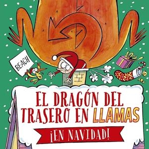 EL DRAGÓN DEL TRASERO EN LLAMAS ¡EN NAVIDAD! | 9788491457657 | BEACH