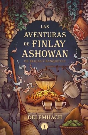 LAS AVENTURAS DE FINLAY ASHOWAN: DE BRUJAS Y BANQUETES | 9788410085541 | DELEMHACH