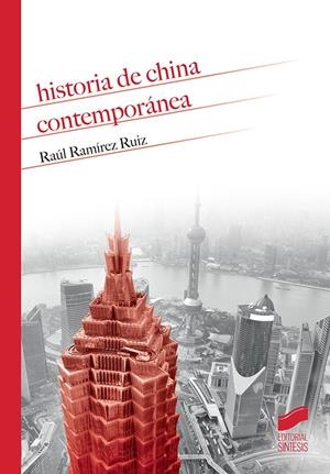 HISTORIA DE CHINA CONTEMPORÁNEA | 9788491712114 | RAMÍREZ RUÍZ, RAÚL