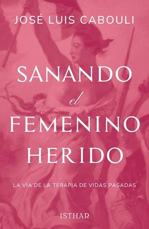 SANANDO EL FEMENINO HERIDO | 9788419619655 | CABOULI, JOSÉ LUIS