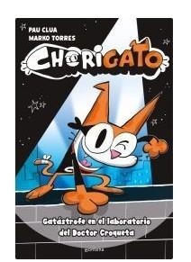 CHORIGATO 1 - GATÁSTROFE EN EL LABORATORIO DEL DOCTOR CROQUETA | 9791387724306 | CLUA, PAU