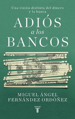 ADIÓS A LOS BANCOS | 9788430623266 | FERNÁNDEZ ORDÓÑEZ, MIGUEL A.