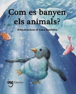 COM ES BANYEN ELS ANIMALS? | 9791399058659 | G. GALCERAN, ÀURIA