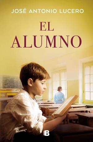 EL ALUMNO | 9788466682299 | LUCERO, JOSÉ ANTONIO