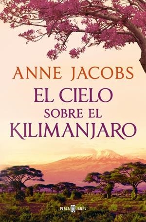 EL CIELO SOBRE EL KILIMANJARO (SUEÑOS DE ÁFRICA 1) | 9788401028922 | JACOBS, ANNE