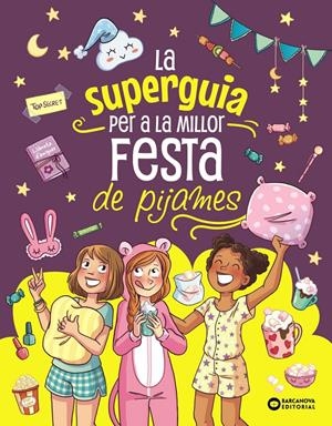 LA SUPER GUIA PER A LA MILLOR FESTA DE PIJAMES | 9788448967284 | MEYER, AURORE