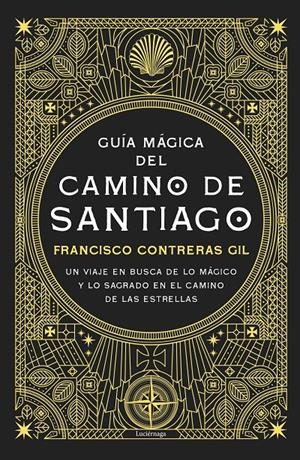 GUÍA MÁGICA DEL CAMINO DE SANTIAGO. NUEVA EDICIÓN DE LUJO | 9791387667351 | CONTRERAS GIL, FRANCISCO