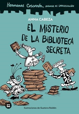 HERMANAS COSCORRÓN. AGENCIA DE INVESTIGACIÓN. EL MISTERIO DE LA BIBLIOTECA SECRE | 9788410860117 | CABEZA, ANNA