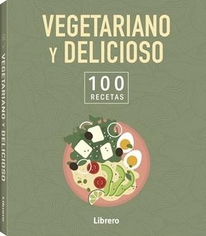 100 RECETAS VEGETARIANO Y DELICIOSO | 9789464992113 | VA