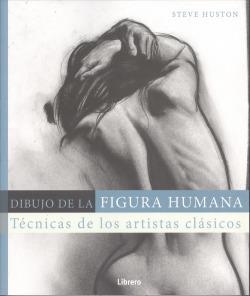 DIBUJO DE LA FIGURA HUMANA | 9789089989574 | HUSTON A, STEVE
