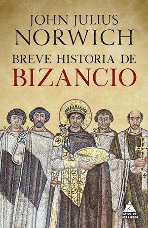 BREVE HISTORIA DE BIZANCIO | 9791387592509 | NORWICH, JOHN JULIUS