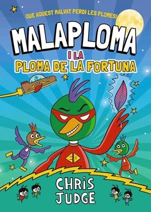 MALAPLOMA I LA PLOMA DE LA FORTUNA | 9788448967437 | JUDGE, CHRIS