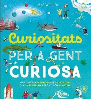 CURIOSITATS PER A GENT CURIOSA | 9788466160193 | WILSHER, JANE