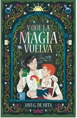 Y QUE LA MAGIA VUELVA | 9788410116061 | G. DE HITA, JAVI