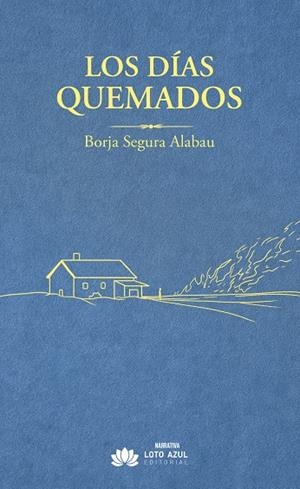 LOS DÍAS QUEMADOS | 9791387838584 | SEGURA ALABAU, BORJA