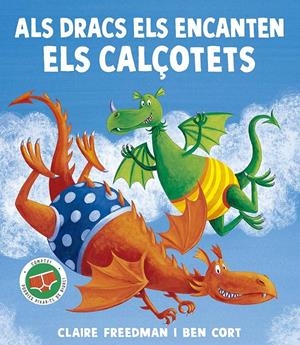 ALS DRACS ELS ENCANTEN ELS CALÇOTETS | 9788491458203 | FREEDMAN, CLAIRE