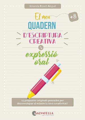 EL MEU QUADERN D'ESCRIPTURA CREATIVA I EXPRESSIÓ ORAL | 9791388022050 | ROSET ALIGUÉ, IOLANDA