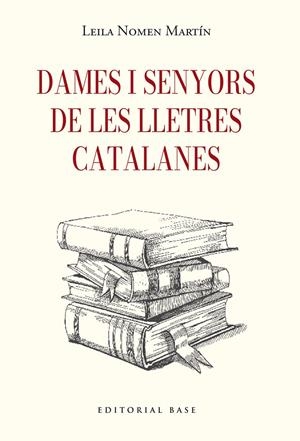 DAMES I SENYORS DE LES LLETRES CATALANES | 9791387728410 | NOMEN MARTÍN, LEILA
