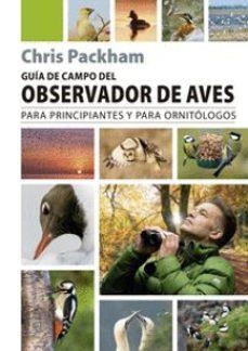 GUIA DE CAMPO DEL OBSERVADOR DE AVES | 9788428217996 | PACKMAN, CHRIS