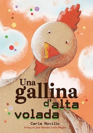 UNA GALLINA D'ALTA VOLADA | 9788416427895 | NOVILLO LAPEYRA, CARLA