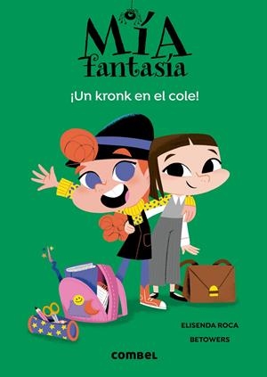 MÍA FANTASÍA. UN KRONK EN EL COLE | 9788491016984 | ROCA, ELISENDA