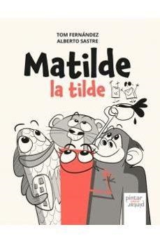 MATILDE LA TILDE | 9791399026979 | FERNÁNDEZ, TOM