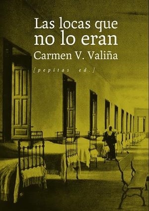 LAS LOCAS QUE NO LO ERAN | 9788410476479 | V. VALIÑA, CARMEN