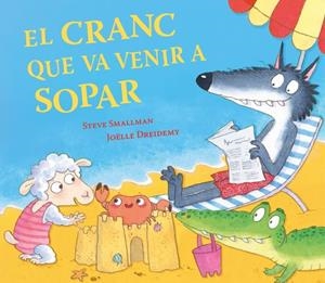 EL CRANC QUE VA VENIR A SOPAR (L'OVELLETA QUE VA VENIR A SOPAR) | 9788448873035 | SMALLMAN, STEVE