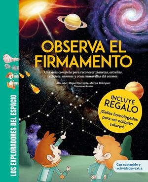 OBSERVA EL FIRMAMENTO / ¡CON GAFAS PARA EL ECLIPSE SOLAR DE REGALO! UNA GUÍA COM | 9788413618630 | QUEREJETA, MIGUEL/RODRÍGUEZ, MARINA/ALLER, ALBA