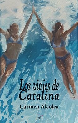 LOS VIAJES DECATALINA | 9788412982732 | ALCOLEA, CARMEN