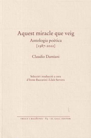 AQUEST MIRACLE QUE VEIG. ANTOLOGIA POETICA 1987-2022 | 9788419321596 | DAMIANI, CLAUDIO