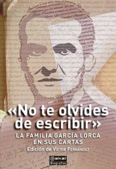 "NO TE OLVIDES DE ESCRIBIR" | 9788446058281 | GARCÍA LORCA, FEDERICO/LORCA ROMERO, VICENTA