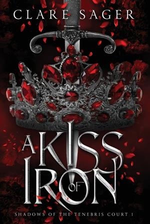 A KISS OF IRON | 9781739804480 | CLARE SAGER