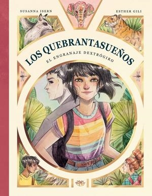 LOS QUEBRANTASUEÑOS. EL ENGRANAJE DEXTRÓGIRO | 9788412478228 | ISERN, SUSANNA/GILI, ESTHER