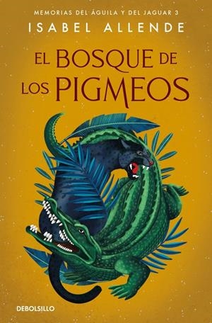 EL BOSQUE DE LOS PIGMEOS (MEMORIAS DEL ÁGUILA Y DEL JAGUAR 3) | 9788466357579 | ALLENDE, ISABEL