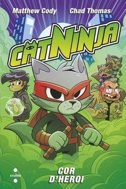 CATNINJA 6. COR D'HEROI | 9788466160612 | CODY, MATTHEW