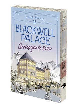 BLACKWELL PALACE: ARRIESGARLO TODO | 9788410399129 | DADE, AYLA