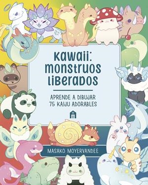 KAWAII: MONSTRUOS LIBERADOS | 9791259577528 | MOYERVANDEE, MASAKO