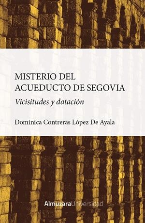 EL MISTERIO DEL ACUEDUCTO DE SEGOVIA | 9788411319157 | DOMINICA CONTRERAS LÓPEZ DE AYALA