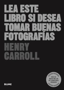 LEA ESTE LIBRO SI DESEA TOMAR BUENAS FOTOGRAFÍAS (2026) | 9788419499981 | CARROLL, HENRY
