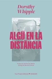 ALGÚ EN LA DISTÀNCIA | 9791399254211 | WHIPPLE, DOROTHY