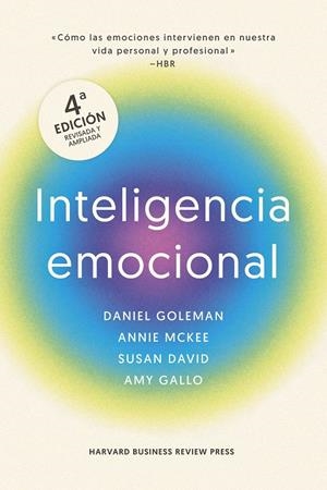 INTELIGENCIA EMOCIONAL, 4ª EDICIÓN AMPLIADA | 9788410121607 | GOLEMAN, DANIEL/MARKMAN, ART/MCKEE, ANNIE/DAVID, SUSAN/HARVARD BUSINESS REVIEW