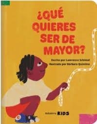 ¿QUÉ QUERES SER DE MAYOR? | 9788410408548 | SCHIMEL, LAWRENCE
