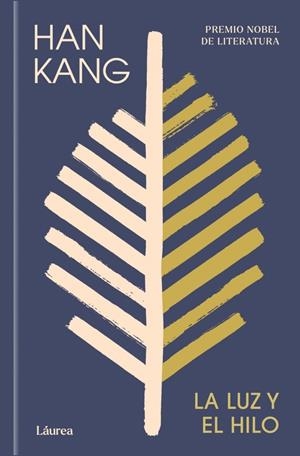 LA LUZ Y EL HILO (LÁUREA) | 9788439747222 | KANG, HAN