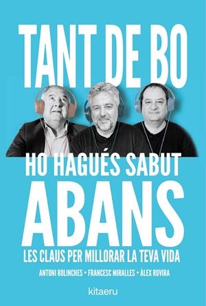 TANT DE BO HO HAGUÉS SABUT ABANS | 9788410428652 | ROVIRA, ÀLEX/MIRALLES, FRANCESC/BOLINCHES, ANTONI