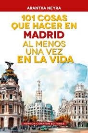 101 COSAS QUE HACER EN MADRID AL MENOS UNA VEZ EN LA VIDA | 9791388015946