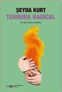 TERNURA RADICAL | 9788432322112 | KURT, SEYDA