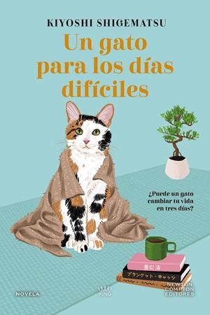 UN GATO PARA LOS DÍAS DIFÍCILES | 9791388015434 | SHIGEMATSU, KIYOSHI