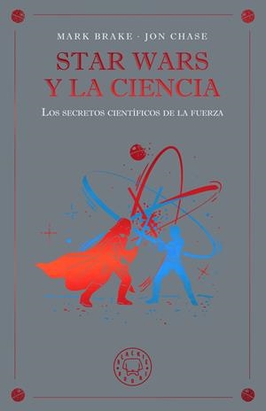 STAR WARS Y LA CIENCIA | 9791388154645 | BRAKE, MARK/CHASE, JON