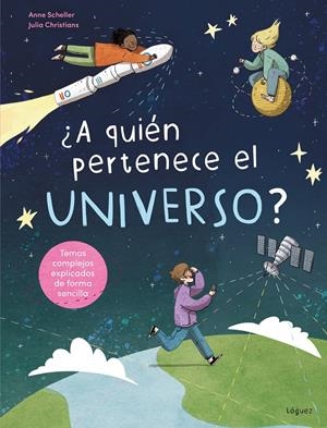 ¿A QUIÉN PERTENECE EL UNIVERSO? | 9788412975499 | SCHELLER, ANNE